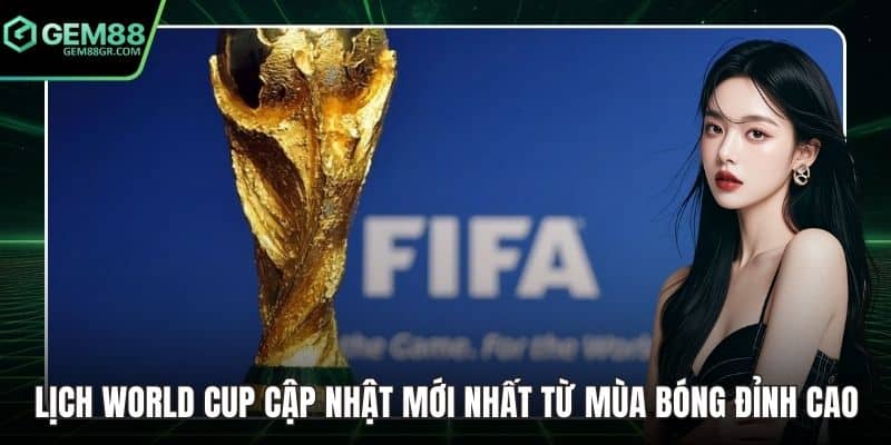Lịch world cup