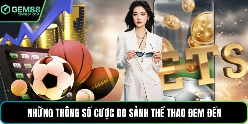 Những thông số cược do sảnh thể thao đem đến
